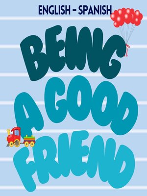 cover image of Being a Good Friend / Ser un Buen Amigo